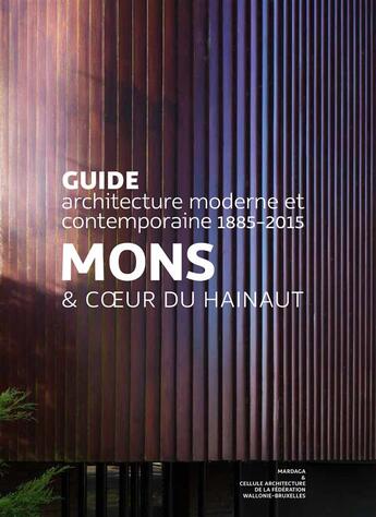 Couverture du livre « Guide d'architecture moderne et contemporaine ; mons & coeur du HAinaut » de  aux éditions Mardaga Pierre