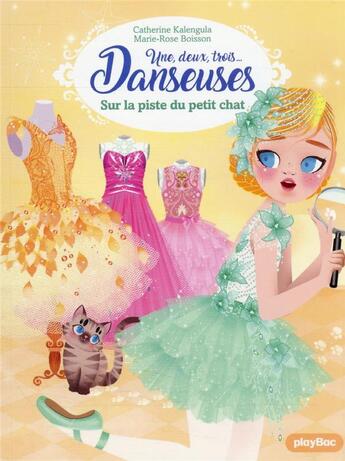 Couverture du livre « Une, deux, trois danseuses Tome 10 : sur la piste du petit chat » de Catherine Kalengula et Marie-Rose Boisson aux éditions Play Bac