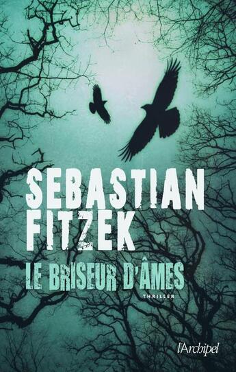 Couverture du livre « Le briseur d'âmes » de Sebastien Fitzek aux éditions Archipel