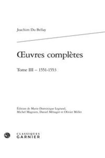 Couverture du livre « Oeuvres complètes Tome 3 ; 1551-1553 » de Joachim Du Bellay aux éditions Classiques Garnier