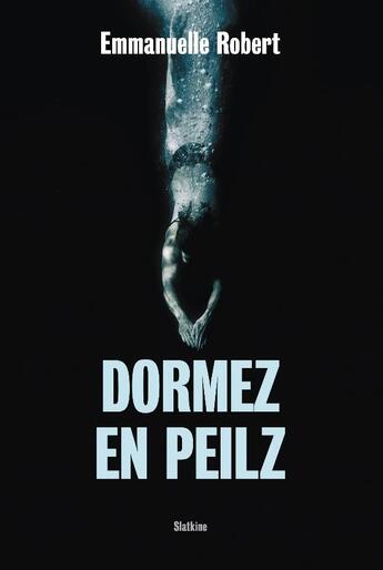 Couverture du livre « DORMEZ EN PEILZ » de Emmanuelle Robert aux éditions Slatkine