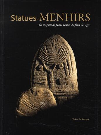 Couverture du livre « Statues-menhirs ; des énigmes de pierre venues du fond des âges » de  aux éditions Rouergue