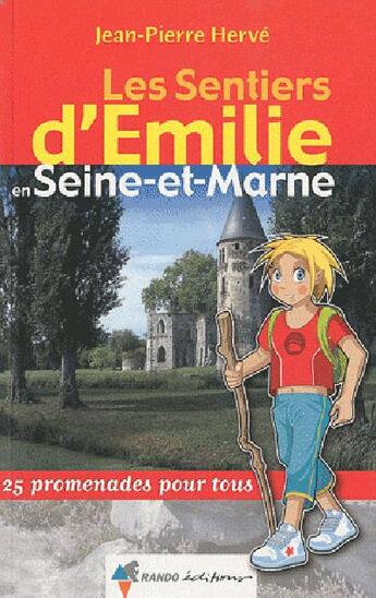 Couverture du livre « Seine-et-Marne ; 25 promenades pour tous » de Jean-Pierre Hervet aux éditions Rando