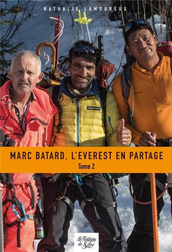 Couverture du livre « Marc Batard, l'Everest en partage t.2 » de Nathalie Lamoureux aux éditions La Fontaine De Siloe