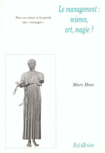 Couverture du livre « Le management : science, art, magie ? » de Hees aux éditions Seli Arslan