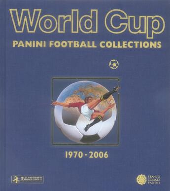 Couverture du livre « World cup panini football ; collection 1970-2006 » de  aux éditions Panini