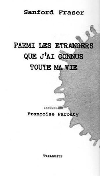 Couverture du livre « Parmi les etrangers que j'ai connus - sanford fraser - traduction francoise parouty » de Fraser Sanford aux éditions Tarabuste