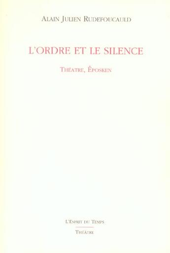 Couverture du livre « L'ordre et le silence » de Alain Julien Rudefoucauld aux éditions L'esprit Du Temps