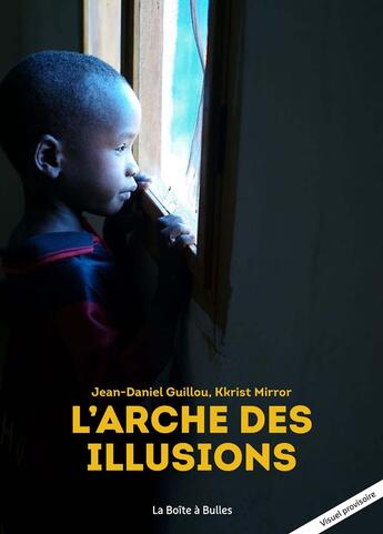 Couverture du livre « L'Arche des illusions » de Guillou/Mirror aux éditions La Boite A Bulles