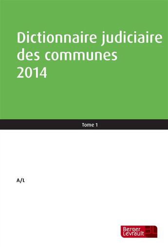 Couverture du livre « Dictionnaire judiciaire des communes 2013-2014 » de Berger-Levrault aux éditions Berger-levrault