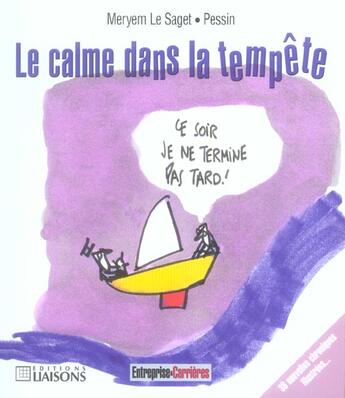 Couverture du livre « Le calme dans la tempête » de Meryem Le Saget et Pessin aux éditions Entreprise Et Carrieres