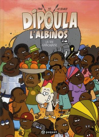 Couverture du livre « Dipoula l'albinos Tome 3 ; la vie gabonaise » de Pahe et Sti et L.B. Devau aux éditions Paquet