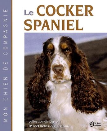 Couverture du livre « Le cocker spaniel » de Joel Dehasse aux éditions Le Jour