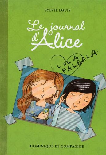 Couverture du livre « Journal d'Alice Tome 2 ; Lola Falbala » de Sylvie Louis et Christine Battuz aux éditions Dominique Et Compagnie