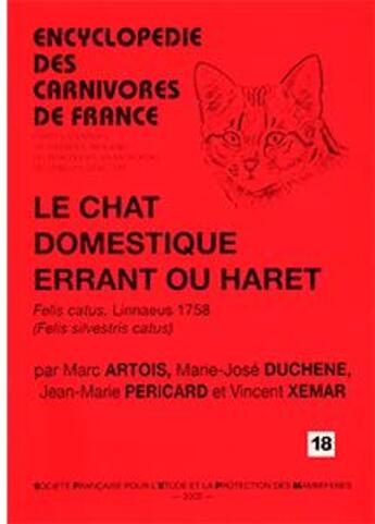 Couverture du livre « Le Chat domestique errant ou haret ; Felis catus Linnaeus, 1758 (Felis silvestris catus) » de Marc Artois et Marie-Jose Duchene et Jean-Marie Pericard et Vincent Xemar aux éditions Mnhn