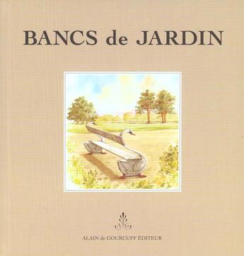 Couverture du livre « Bancs De Jardin » de Bénech et Mattei Popovici et Louis aux éditions Gourcuff