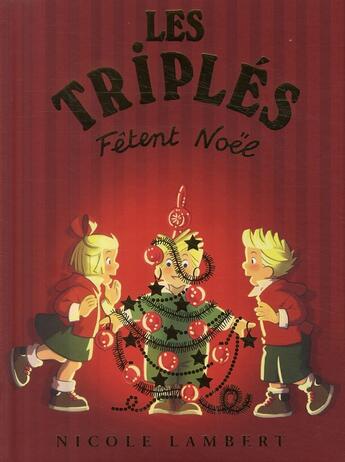 Couverture du livre « Les Triplés fêtent Noël » de Nicole Lambert aux éditions Nicole Lambert