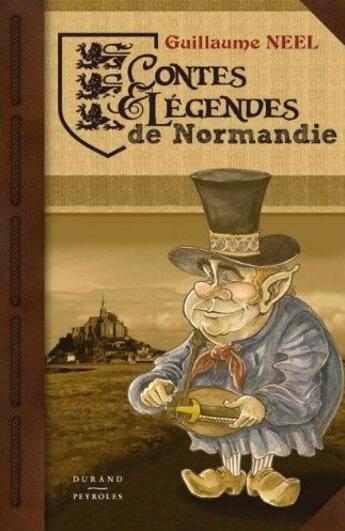 Couverture du livre « Contes et légendes de Normandie » de Guillaume Neel aux éditions Durand Peyroles