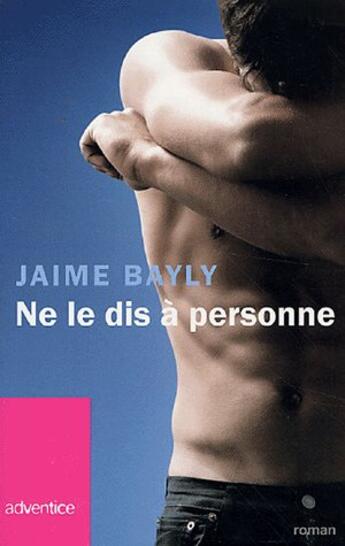 Couverture du livre « Ne le dis à personne » de Jaime Bayly aux éditions Adventice