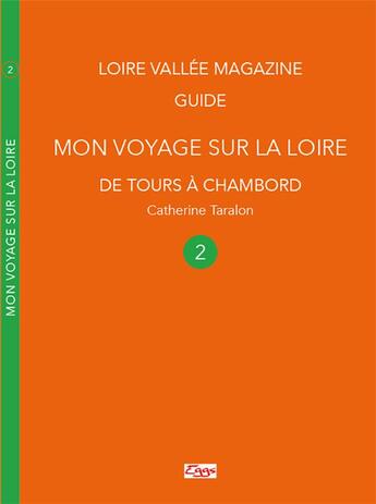 Couverture du livre « Mon voyage sur la Loire t.2 : deTours à Chambord » de Catherine Taralon aux éditions Eggs