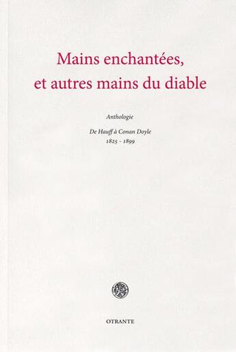 Couverture du livre « Mains enchantees et autres mains du diable » de  aux éditions Otrante