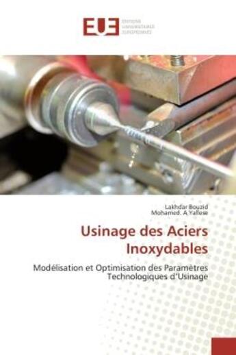 Couverture du livre « Usinage des aciers inoxydables - modelisation et optimisation des parametres technologiques d'usinag » de Bouzid/Yallese aux éditions Editions Universitaires Europeennes