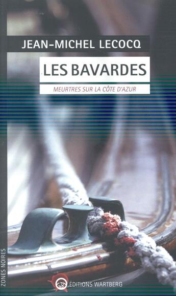 Couverture du livre « Les bavardes ; meurtres sur la Côte d'Azur » de Jean-Michel Lecocq aux éditions Wartberg