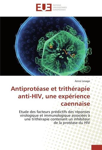 Couverture du livre « Antiprotease et tritherapie anti-hiv, une experience caennaise » de Lesage-A aux éditions Editions Universitaires Europeennes