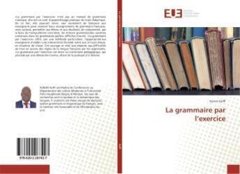 Couverture du livre « La grammaire par l'exercice » de Konan Koffi aux éditions Editions Universitaires Europeennes