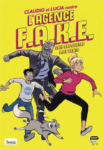 Couverture du livre « Claudio et Lucia contre l'agence F.A.K.E. » de Max Vento et Cris Broquetas aux éditions Bang