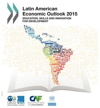 Couverture du livre « Latin american economic outlook ; education, skills and innovation for development (édition 2015) » de Ocde aux éditions Ocde