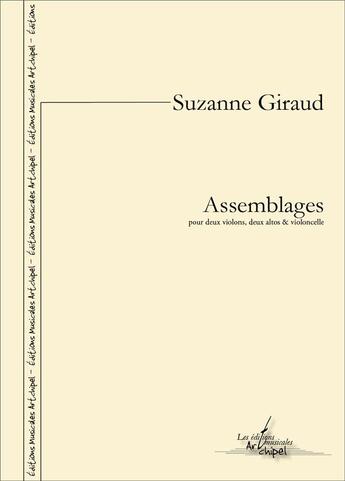 Couverture du livre « Assemblages - partition pour quintette pour deux violons, deux altos et violoncelle » de Giraud Suzanne aux éditions Artchipel