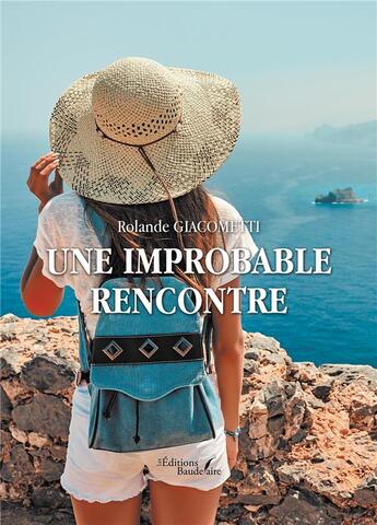 Couverture du livre « Une improbable rencontre » de Rolande Giacometti aux éditions Baudelaire