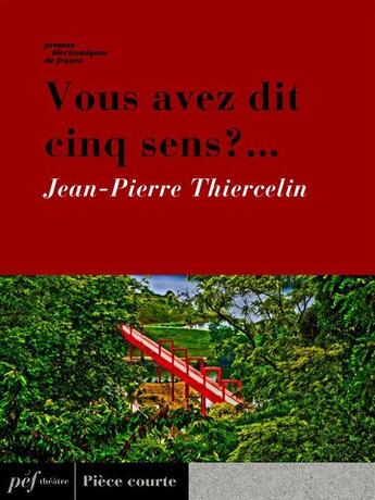 Couverture du livre « Vous avez dit cinq sens ?... » de Jean-Pierre Thiercelin aux éditions Presses Electroniques De France