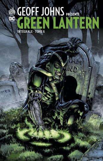 Couverture du livre « Geoff Johns présente Green Lantern Tome 6 » de Geoff Johns et Collectif . aux éditions Urban Comics