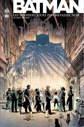Couverture du livre « Batman : les derniers jours du chevalier noir » de Neil Gaiman et Andy Kubert aux éditions Urban Comics