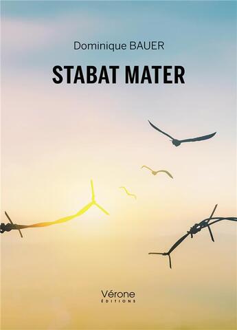 Couverture du livre « Stabat mater » de Dominique Bauer aux éditions Verone