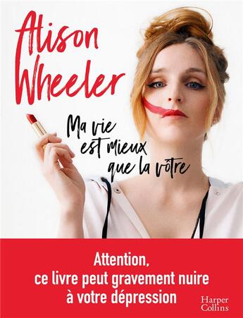 Couverture du livre « Ma vie est mieux que la vôtre » de Alison Wheeler aux éditions Harpercollins