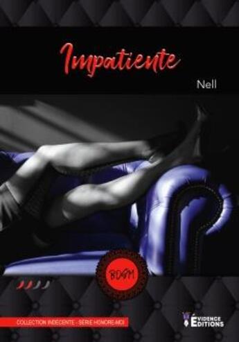 Couverture du livre « Impatiente ; série honore-moi » de Nell aux éditions Evidence Editions