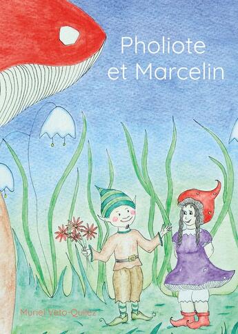 Couverture du livre « Pholiote et Marcelin » de Muriel Veto-Quilez aux éditions Bookelis