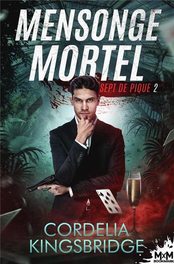 Couverture du livre « Sept de pique Tome 2 : mensonge mortel » de Cordelia Kingsbridge aux éditions Mxm Bookmark