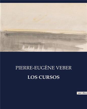 Couverture du livre « LOS CURSOS » de Veber Pierre-Eugene aux éditions Culturea