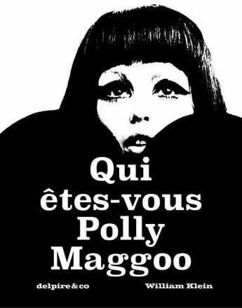 Couverture du livre « Qui êtes-vous Polly Maggoo ? » de William Klein aux éditions Delpire