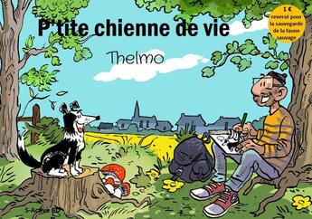 Couverture du livre « P'tite chienne de vie » de Thelmo aux éditions S-active