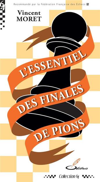 Couverture du livre « L'essentiel des finales de pions » de Vincent Moret aux éditions Olibris