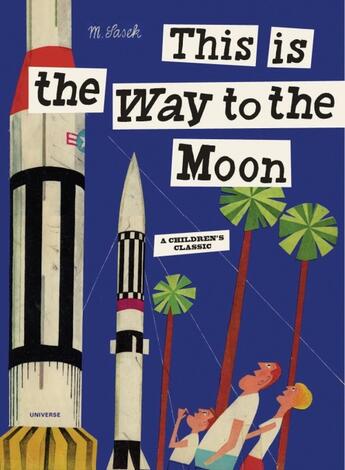 Couverture du livre « THIS IS THE WAY TO THE MOON » de Miroslav Sasek aux éditions Universe Publishing