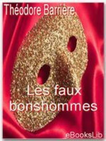 Couverture du livre « Les faux bonshommes » de Théodore Barrière aux éditions Ebookslib