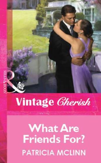 Couverture du livre « What Are Friends For? (Mills & Boon Vintage Cherish) » de Mclinn Patricia aux éditions Mills & Boon Series