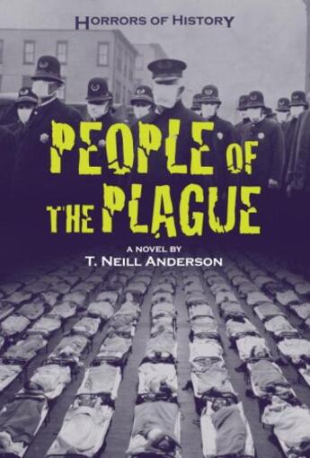 Couverture du livre « Horrors of History: People of the Plague » de Anderson T Neill aux éditions Charlesbridge