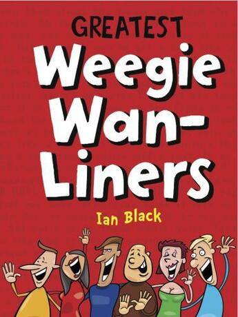 Couverture du livre « Greatest Weegie Wan-Liners » de Black Ian aux éditions Black & White Publishing